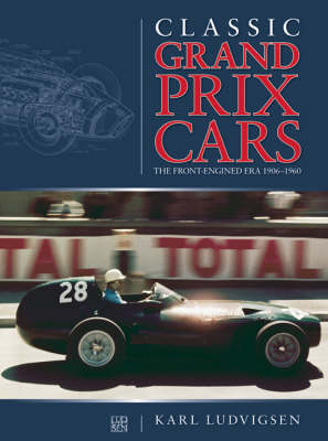 Classic Grand Prix Cars - Karl Ludvigsen