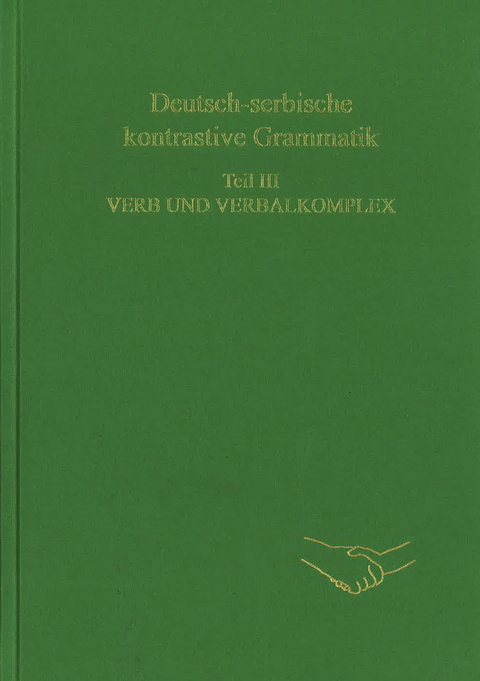 Deutsch-serbische kontrastive Grammatik. Teil III. Verb und Verbalkomplex - 