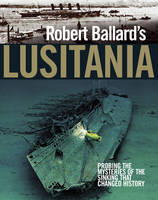 Robert Ballard's "Lusitania" - Robert D. Ballard