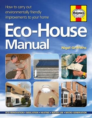 The Eco-House Manual - Nigel Griffiths