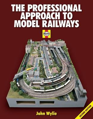 The Professional Approach to Model Railways - John Wylie