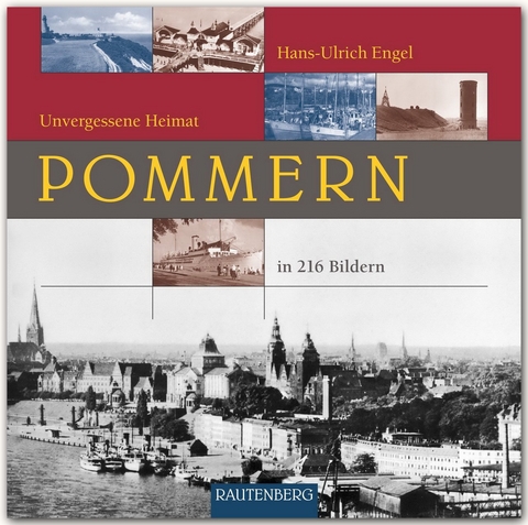 POMMERN - Unvergessene Heimat - Hans-Ulrich Engel