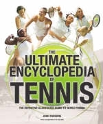 The Ultimate Encyclopedia of Tennis - John Parsons, Henry Wancke