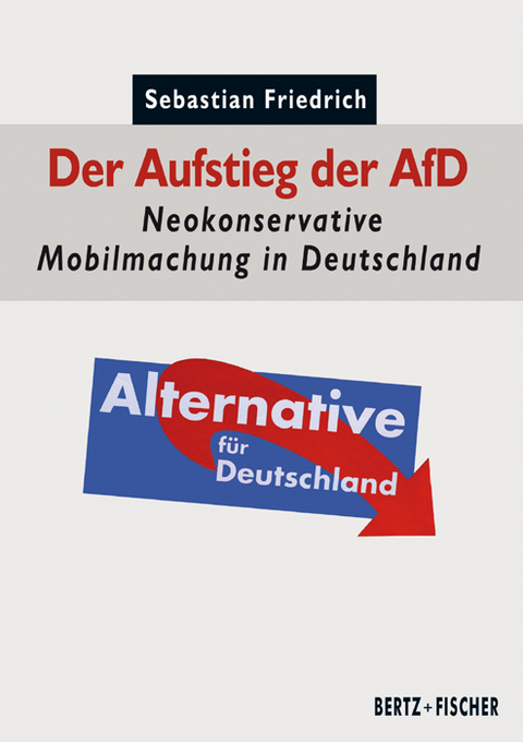 Der Aufstieg der AfD - Sebastian Friedrich