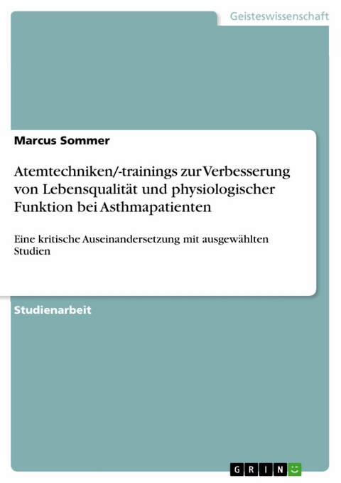 Atemtechniken/-trainings zur Verbesserung von Lebensqualität und physiologischer Funktion bei Asthmapatienten - Marcus Sommer