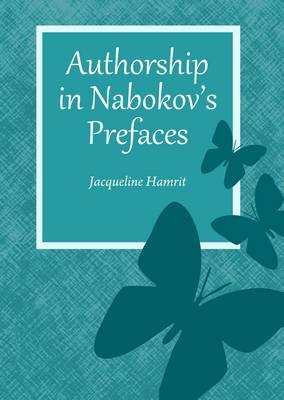 Authorship in Nabokov’s Prefaces - Jacqueline Hamrit