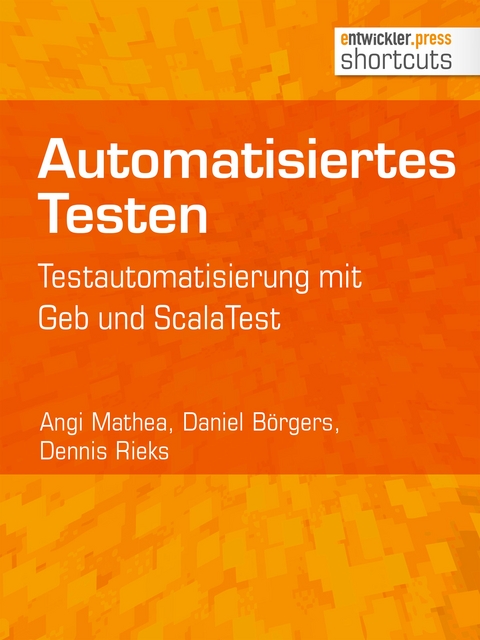 Automatisiertes Testen - Angi Mathea, Daniel Börgers, Dennis Rieks