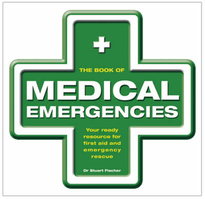 The Book of Medical Emergencies - Stuart Fischer