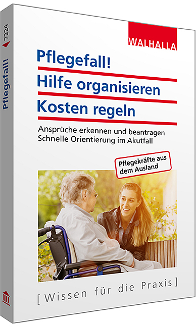 Pflegefall – schnelle Hilfe für Angehörige und Betroffene - Helga Müller