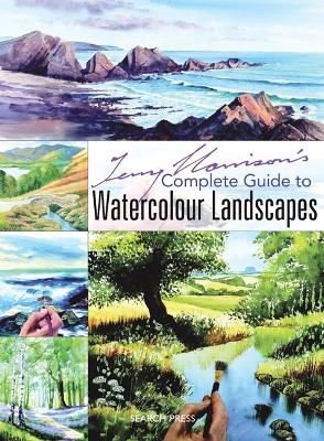 Terry Harrison's Complete Guide to Watercolour Landscapes - Terry Harrison