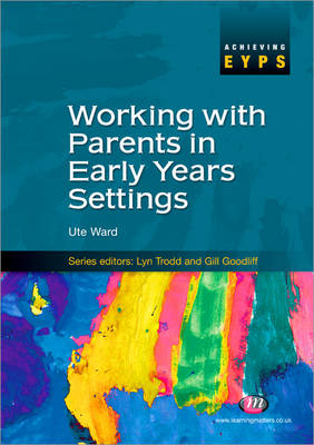 Working with Parents in Early Years Settings - Ute Ward