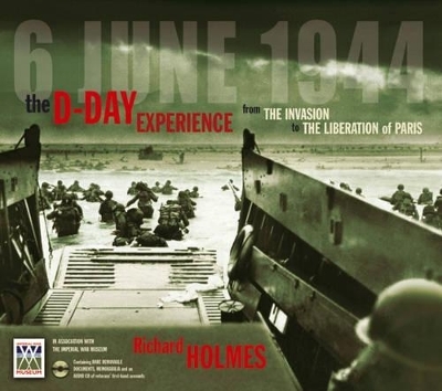 Imperial War Museum's D-Day Experience - Richard Holmes