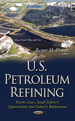 U.S. Petroleum Refining - 