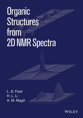 Organic Structures from 2D NMR Spectra, Set - L. D. Field, H. L. Li, A. M. Magill