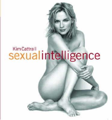 Sexual Intelligence - Kim Cattrall