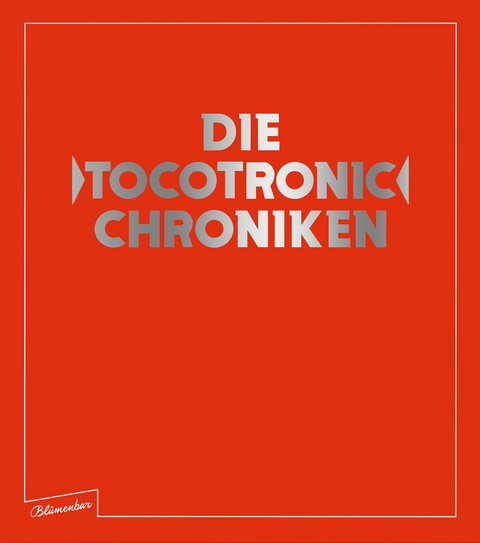 Die Tocotronic Chroniken - Jens Balzer,  Tocotronic