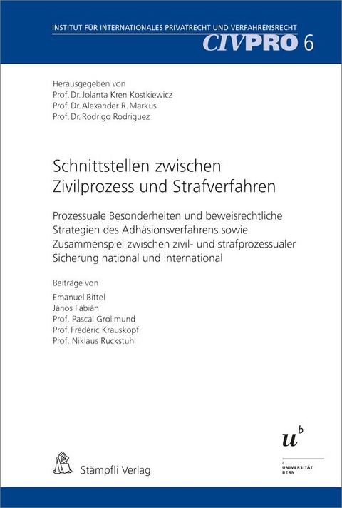 Schnittstellen zwischen Zivilprozess und Strafverfahren - Emanuel Bittel, János Fábián, Pascal Grolimund, Frédéric Krauskopf, Niklaus Ruckstuhl