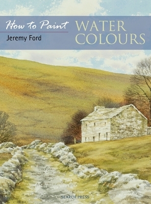 How to Paint: Water Colours - Jeremy Ford