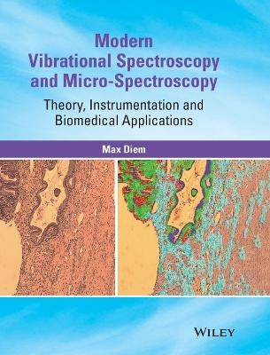 Modern Vibrational Spectroscopy and Micro-Spectroscopy - Max Diem