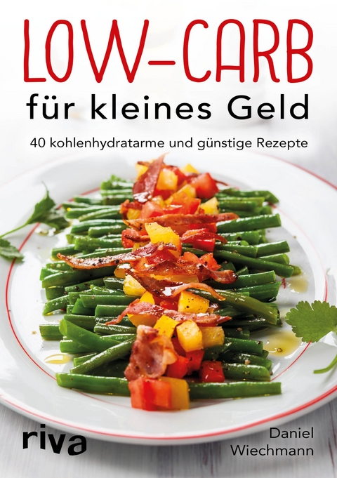 Low-Carb für kleines Geld - Daniel Wiechmann