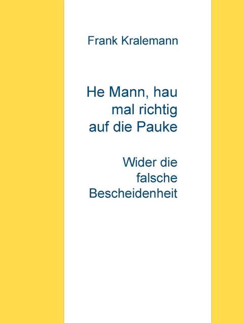 He Mann, hau mal richtig auf die Pauke -  Frank Kralemann