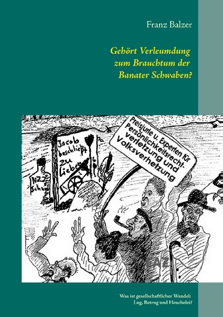 Gehört Verleumdung zum Brauchtum der Banater Schwaben? - Franz Balzer