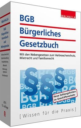 BGB - Bürgerliches Gesetzbuch Ausgabe 2015 -  Walhalla Fachredaktion