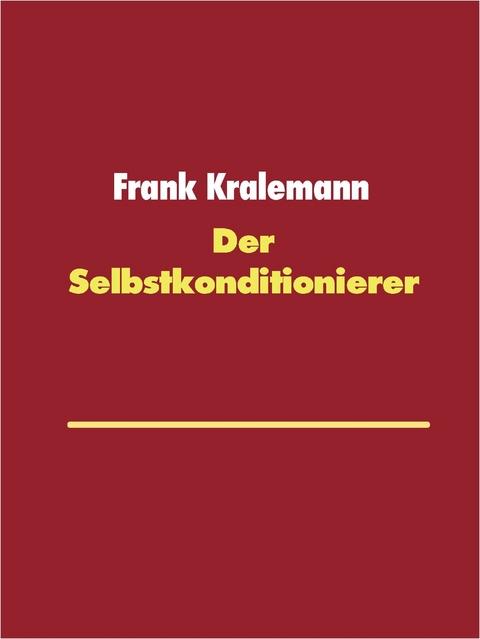 Der Selbstkonditionierer -  Frank Kralemann