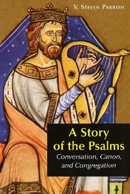 A Story of the Psalms - V. Steven Parrish