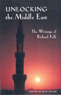 Unlocking the Middle East - Richard A. Falk