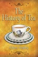 History of Tea and Tea Times - Claire Hopley