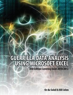 Guerrilla Data Analysis Using Microsoft Excel - Oz du Soleil, Bill Jelen