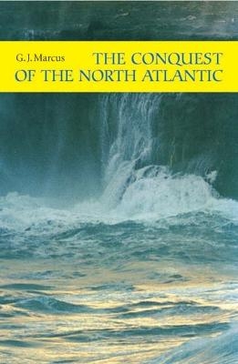 The Conquest of the North Atlantic - G. J. Marcus, G.J. Marcus