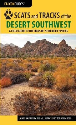Scats and Tracks of the Desert Southwest - James Halfpenny