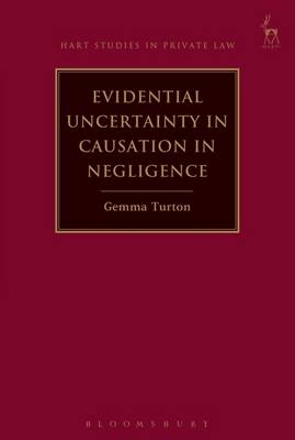 Evidential Uncertainty in Causation in Negligence - Gemma Turton