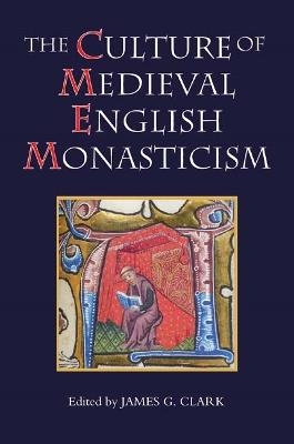 The Culture of Medieval English Monasticism - 