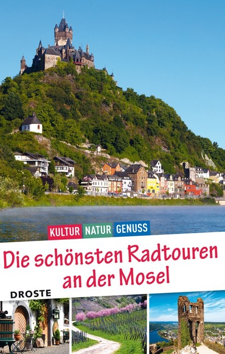 Die schönsten Radtouren an der Mosel - Erich Koprowski