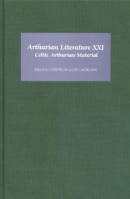 Arthurian Literature XXI - Ceridwen Lloyd-Morgan