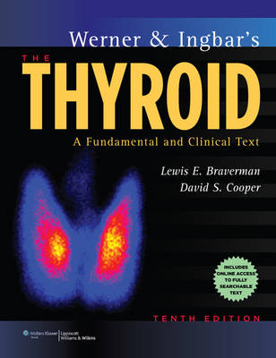 Werner & Ingbar's The Thyroid -  Lewis E. Braverman,  David Cooper