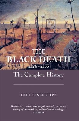 The Black Death 1346-1353: The Complete History - Professor Ole J Benedictow