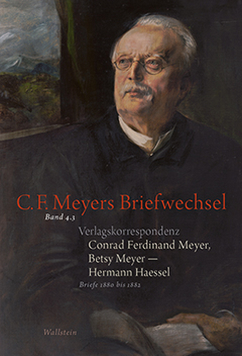 Verlagskorrespondenz: Conrad Ferdinand Meyer, Betsy Meyer – Hermann Haessel mit zugehörigen Briefwechseln und Verlagsdokumenten - Hermann Haessel, Betsy Meyer, Conrad Ferdinand Meyer