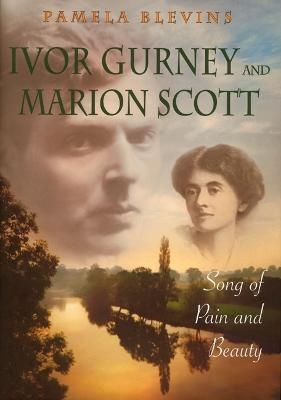 Ivor Gurney and Marion Scott - Pamela Blevins