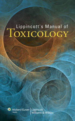 Lippincott's Manual of Toxicology -  Lippincott