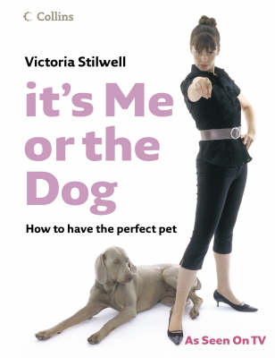 It's Me or the Dog -  Victoria Stilwell