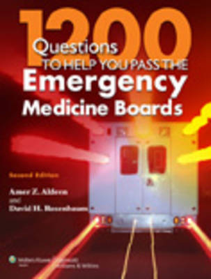 1200 Questions to Help You Pass the Emergency Medicine Boards -  Amer Z. Aldeen,  David H. Rosenbaum