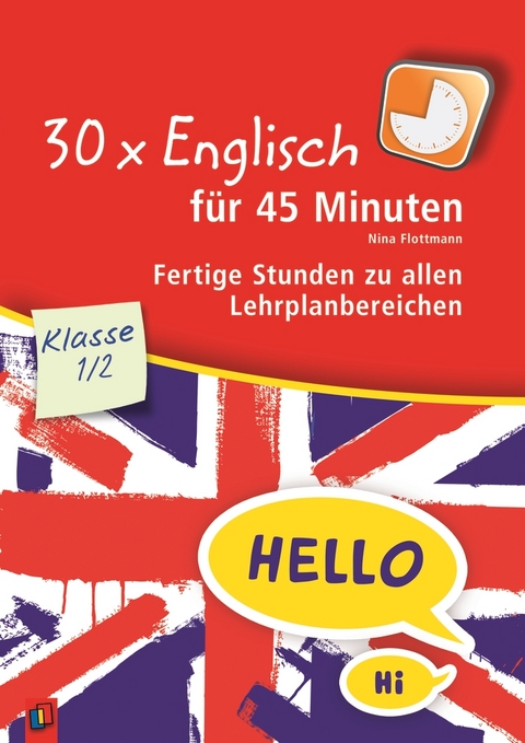 30 x Englisch für 45 Minuten – Klasse 1/2 - Nina Flottmann