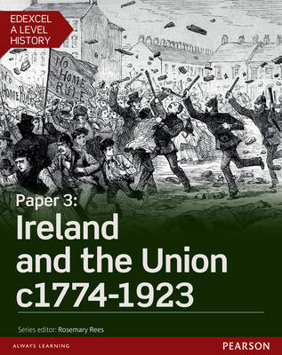 Edexcel A Level History, Paper 3: Ireland and the Union c1774-1923 eBook -  Adam Kidson