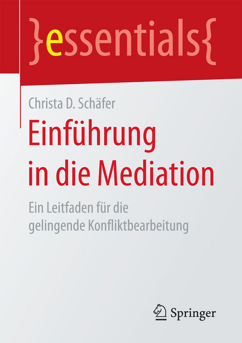 Einführung in die Mediation - Christa D. Schäfer