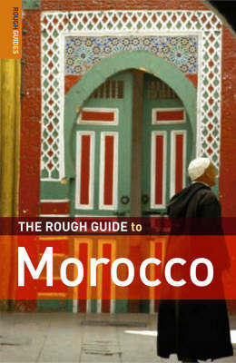 The Rough Guide to Morocco - Mark Ellingham, Daniel Jacobs, Shaun McVeigh, Hamish M. Brown