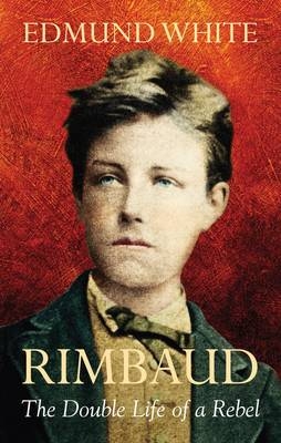 Rimbaud - Edmund White